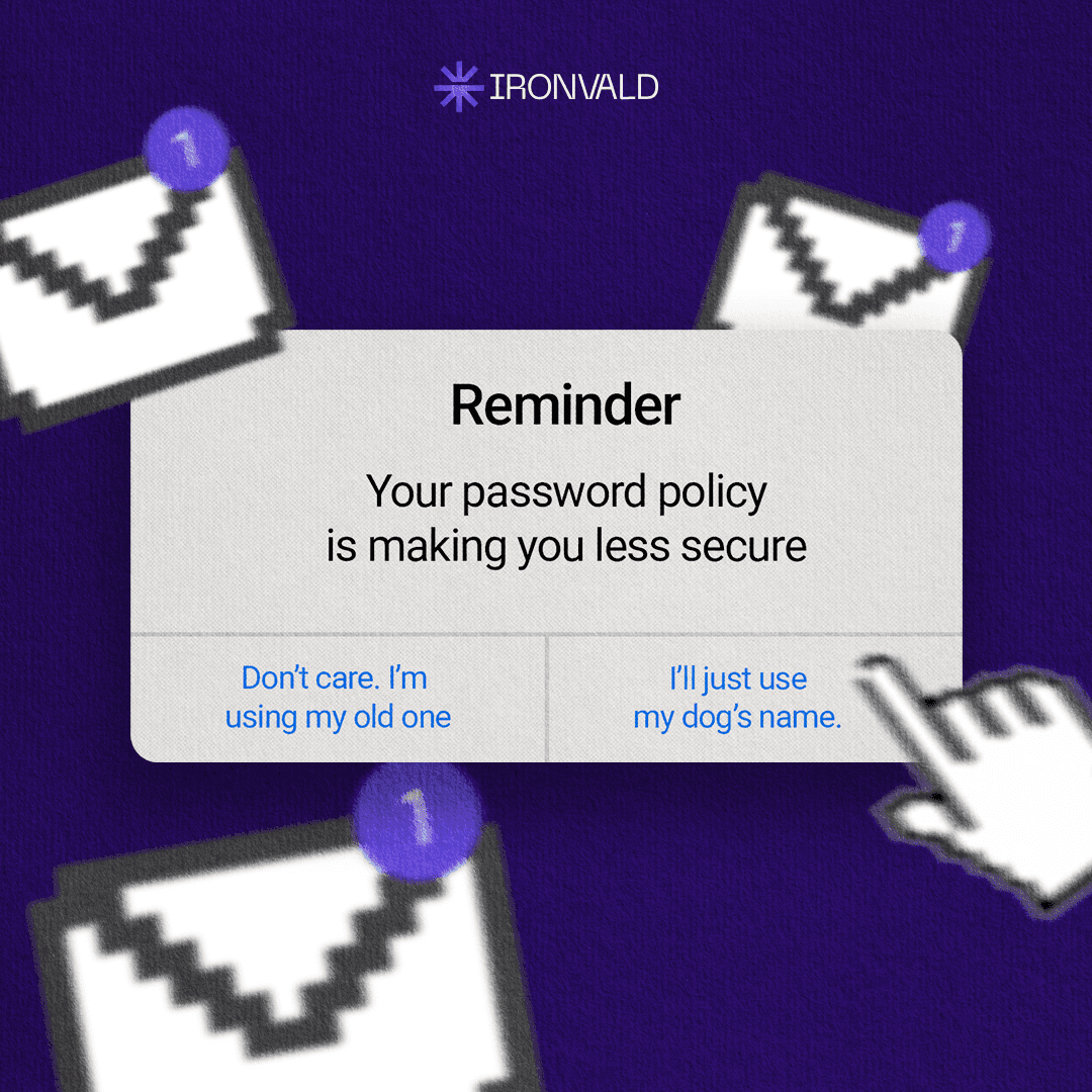 Your Password Policy Is Making You Less Secure